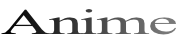 Anime